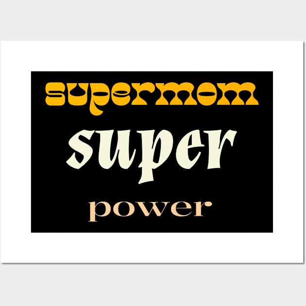 supermom super power Wall Art by Vili's Shop